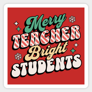 Merry Teacher Bright Students - Funny Christmas Teacher Magnet